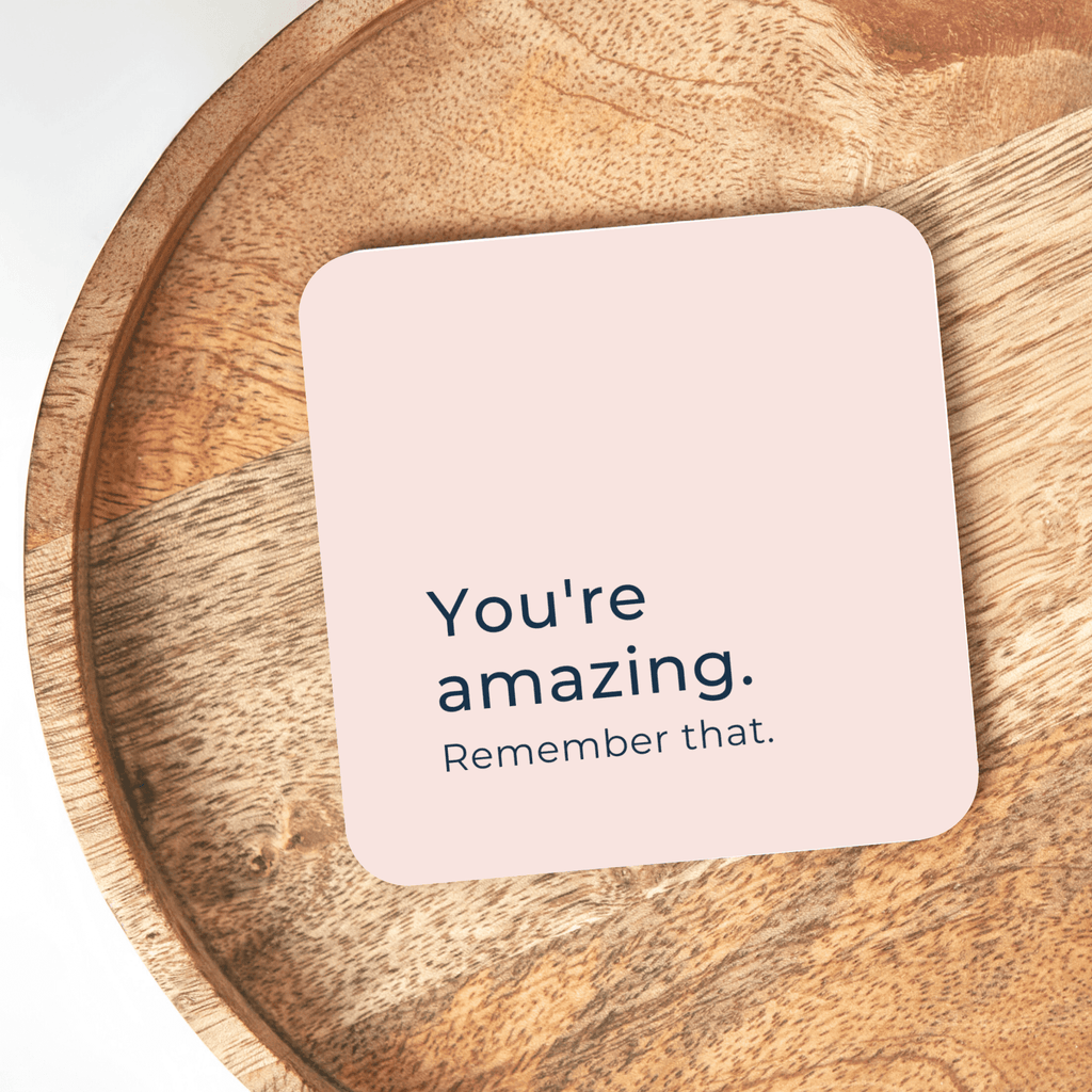 You're Amazing Remember That Coaster - BearHugs - thinking of you gifts by post